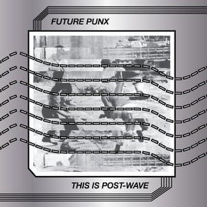 Image of Future Punx "This Is Post-Wave" LP