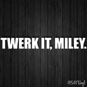 Image of Twerk It, Miley 9" Vinyl