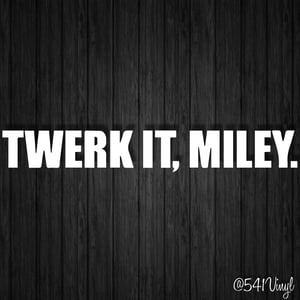 Image of Twerk It, Miley 9" Vinyl