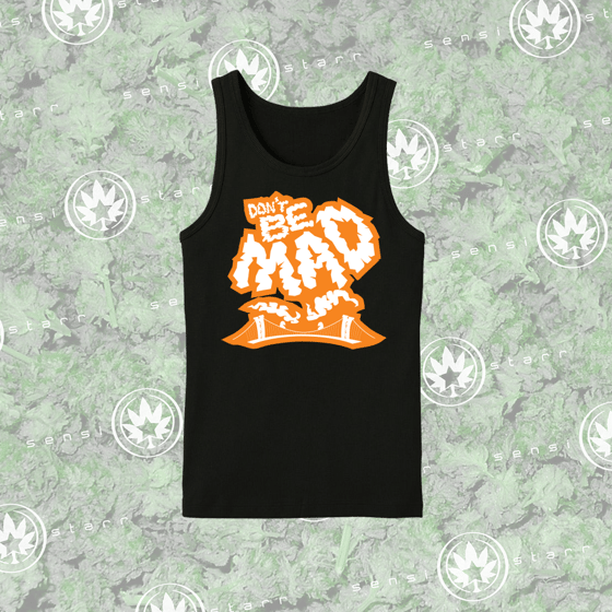 Image of Don't Be Mad Tank Top