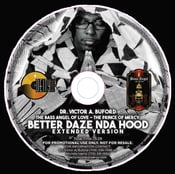 Image of Dr. Victor A. Buford - The Bass Angel of Love, Better Daze Nda Hood Extended Version Promo CD