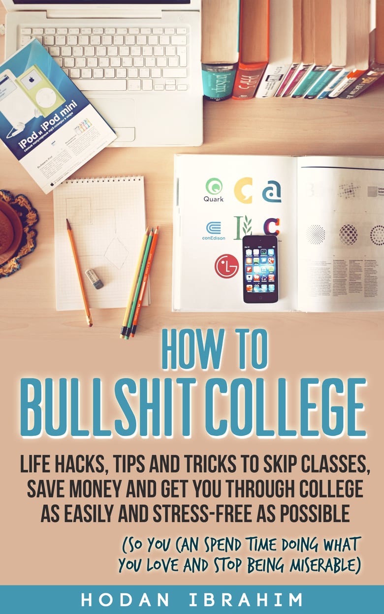 Image of How to Bullshit College: Get Out of College As Stress-Free As Possible