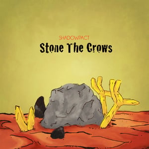 Image of Shadowpact- Stone The Crows (CD)