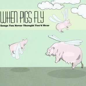 Image of "When Pigs Fly" compilation