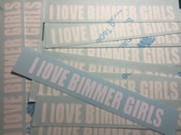 Image 2 of "I LOVE BIMMER GIRLS" DECAL