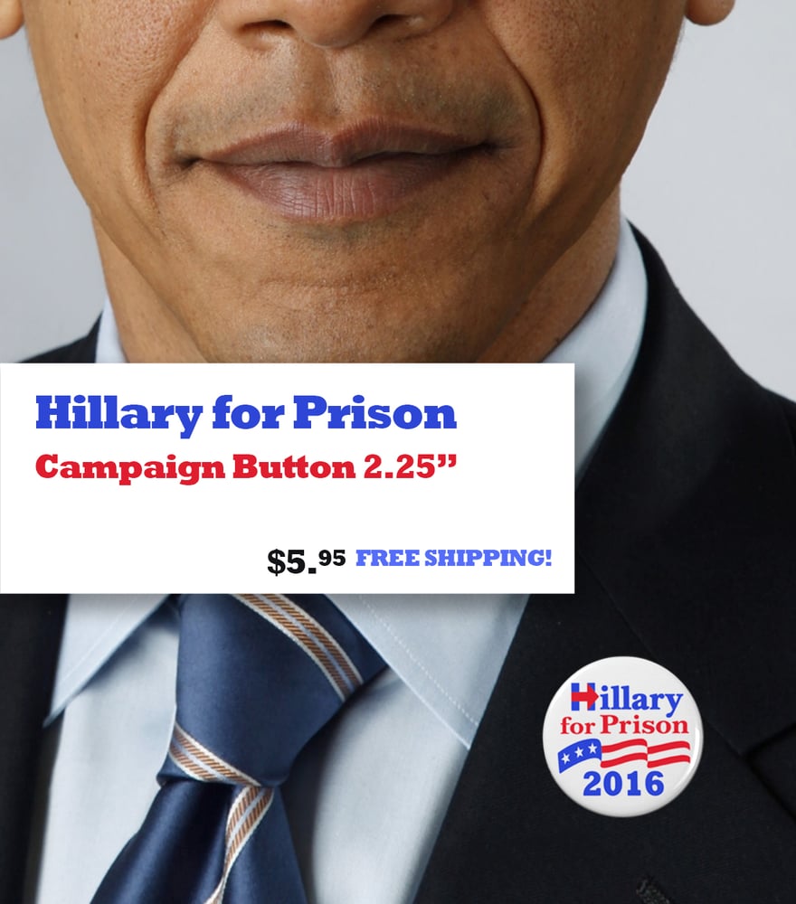 Image of Hillary For Prison 2016  Campaign Button