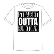 Image of STRAIGHT OUTTA FUNKTOWN