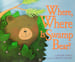 Image of Where, Where is Swamp Bear? Book