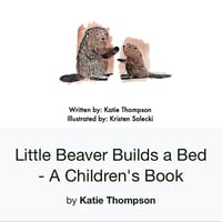 Image 3 of Little Beaver Builds a Bed - Signed Copy