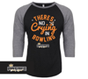 Pinkingz - THere's No Crying In Bowling - 3/4 Sleeve - Black || Grey