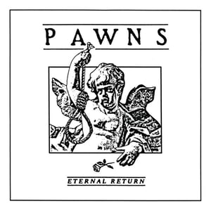 Image of Pawns - "Eternal Return" 7" EP (Pawns)
