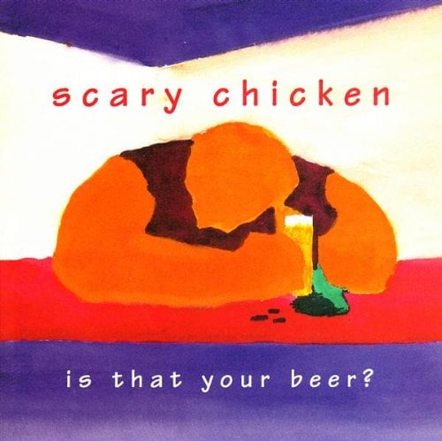 Image of Scary Chicken - "Is That Your Beer?" CD
