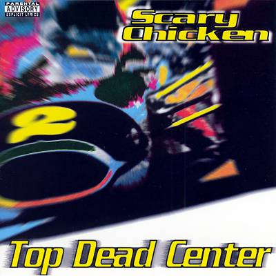 Image of Scary Chicken - "Top Dead Center" CD