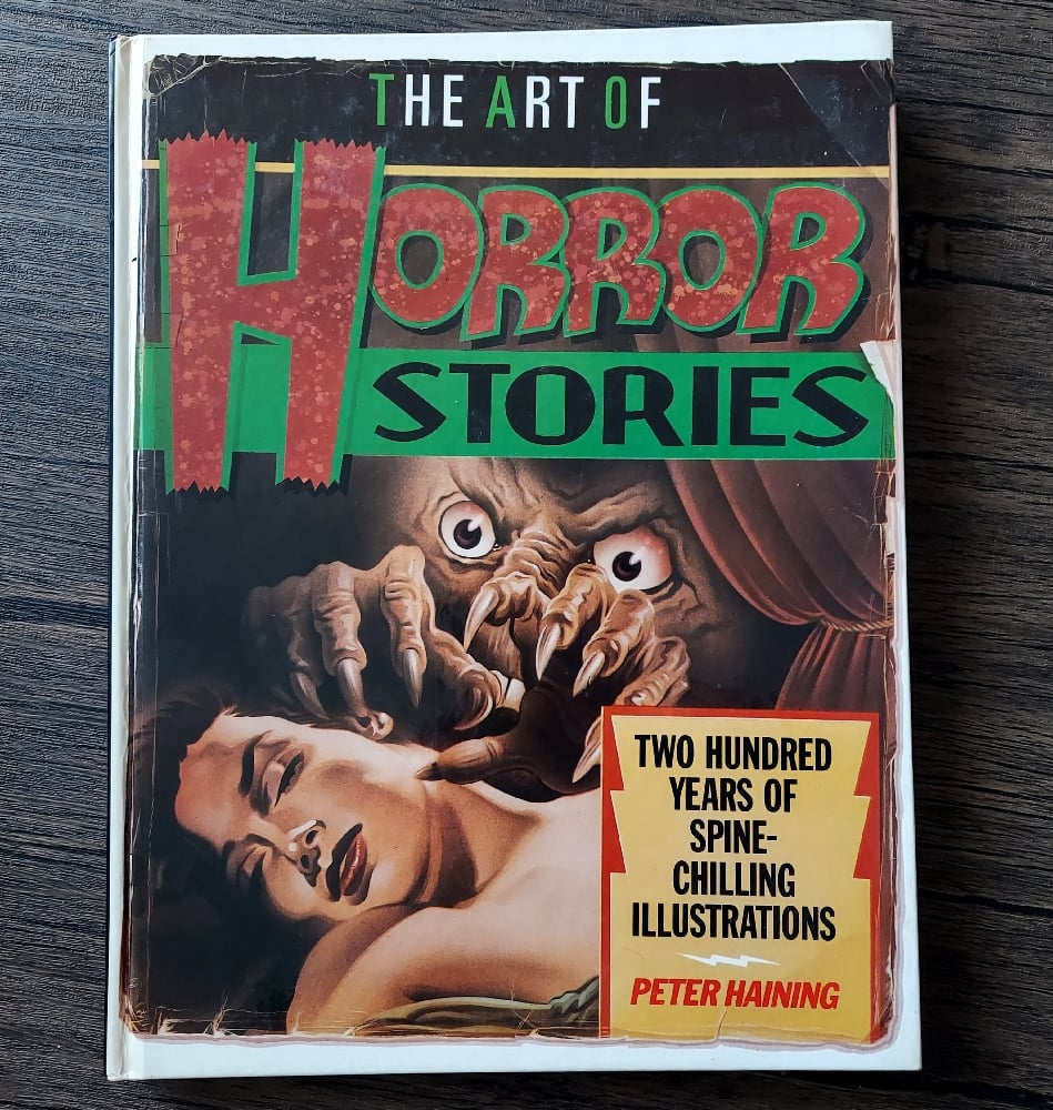 The Art of Horror Stories: Two Hundred Years of Spine-Chilling Illustrations, by Peter Haining
