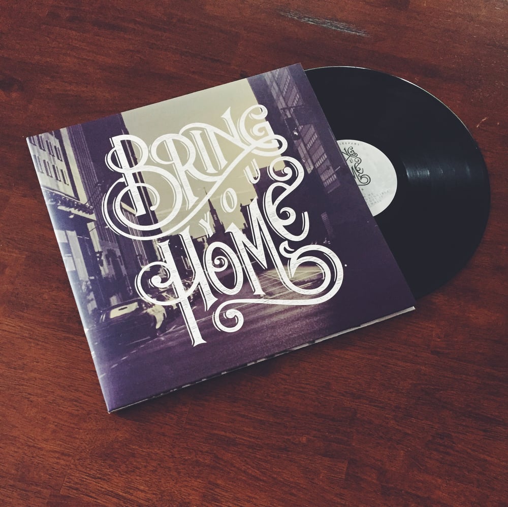 Image of "Bring You Home" LP