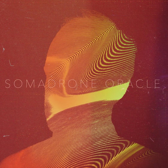 Image of Somadrone - Oracle - 12" LP