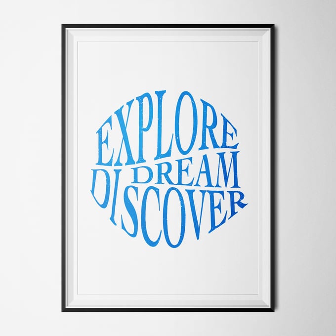 Image of Explore, Dream, Discover