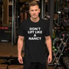 Don't Lift Like a Nancy Tee