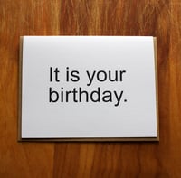 it is your birthday.