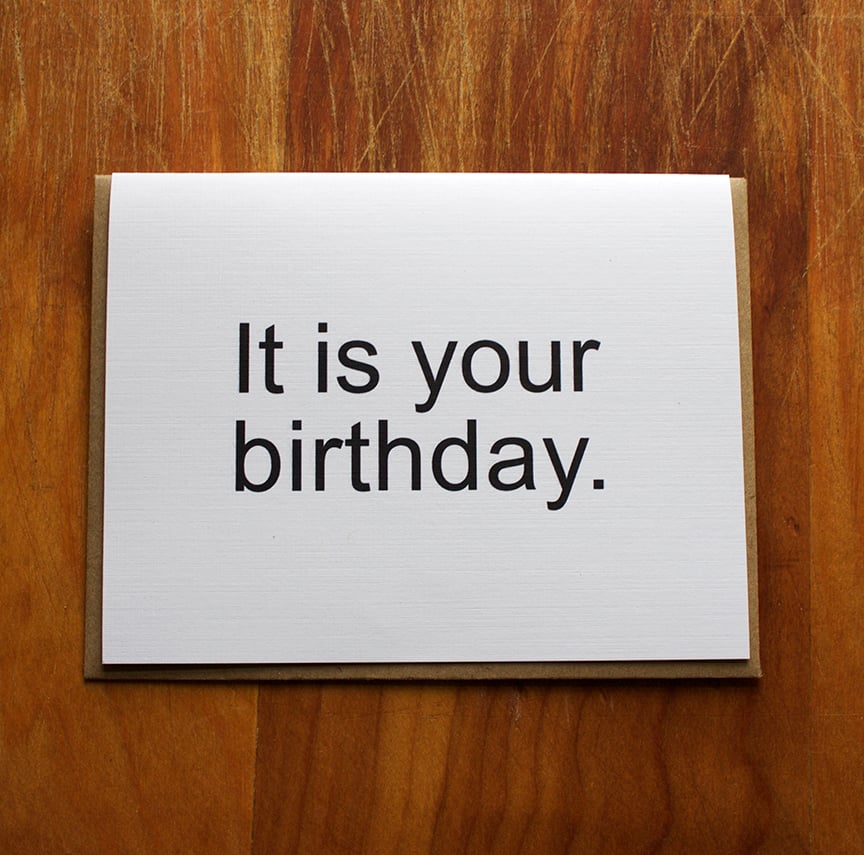 it is your birthday. | MBMB
