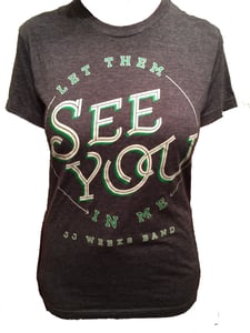 Image of Let Them See You In Me T-Shirt