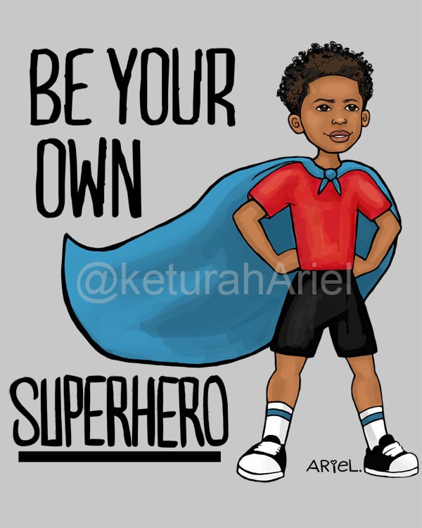 Image of Be Your Own Superhero POSTER/PRINT