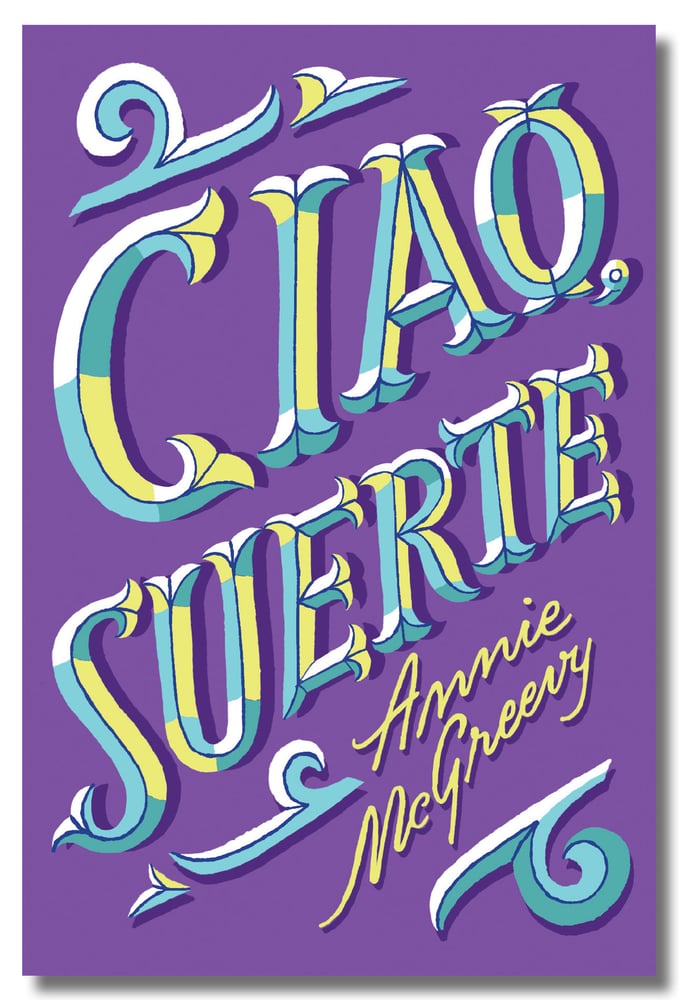 Image of Ciao, Suerte by Annie McGreevy