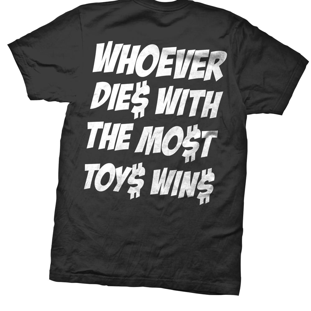 Image of WHOEVER DIES WITH THE MOST TOYS 