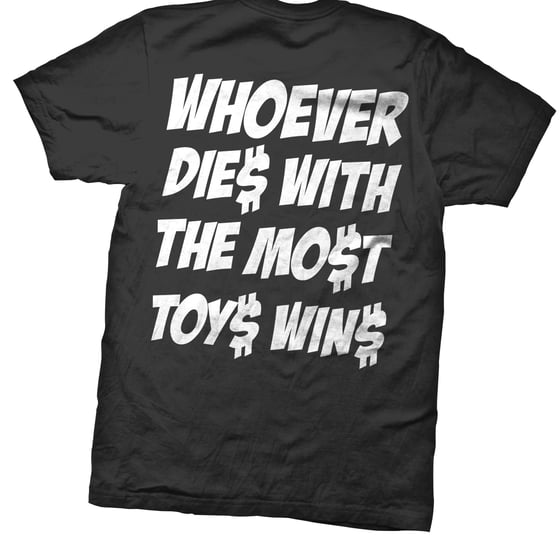 Image of WHOEVER DIES WITH THE MOST TOYS 
