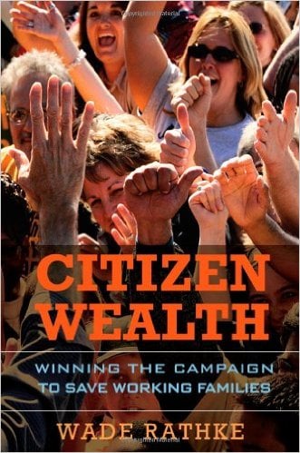 Image of Citizen Wealth: Winning the Campaign to Save Working Families