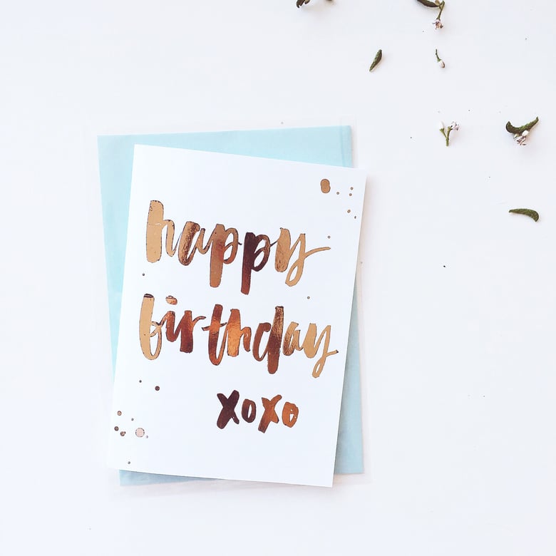 Image of Happy Birthday Greeting Card - Hand Made Rose Gold Foil 