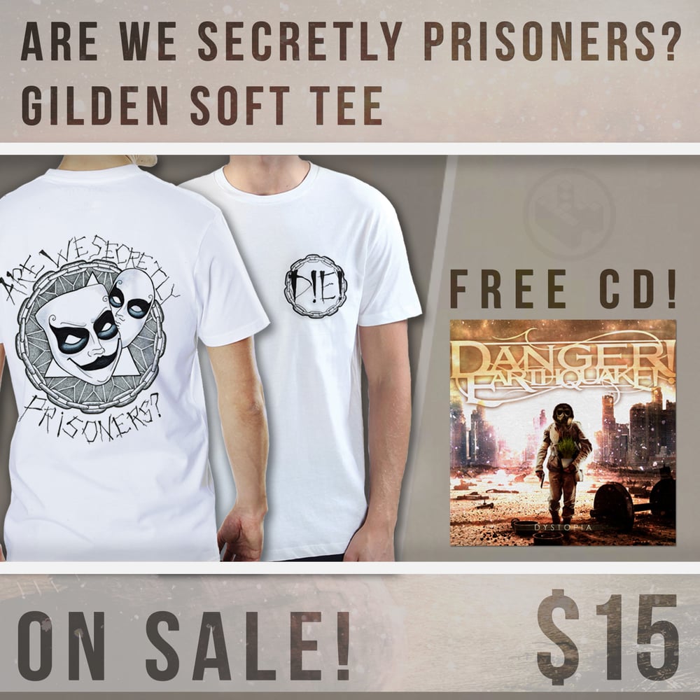 Image of "Are We Secretly Prisoners' Tee