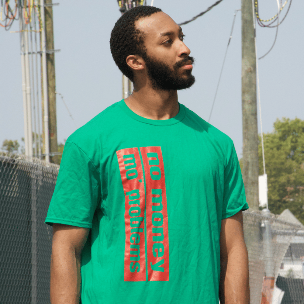 Image of No Money, Mo' Problems - Green Tee