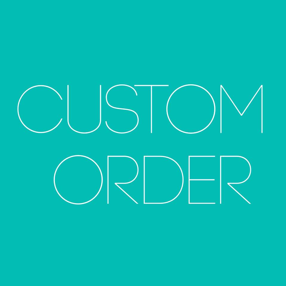 Image of Custom Order