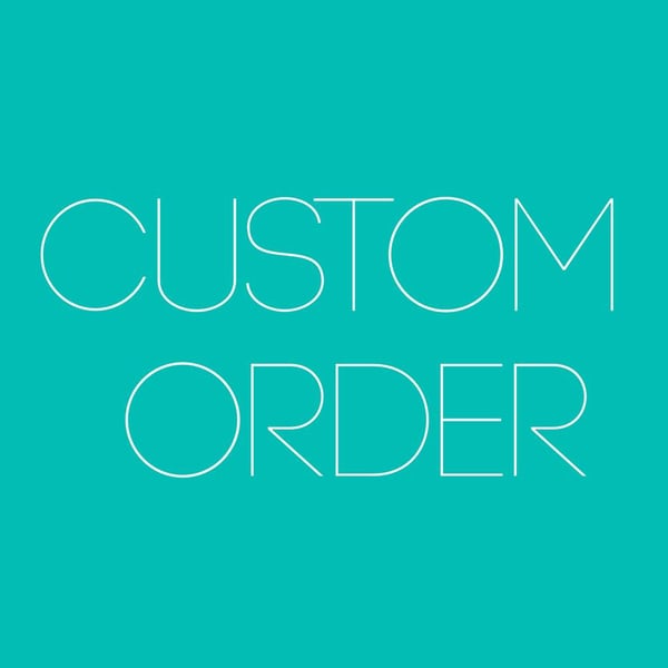 Image of Custom Order