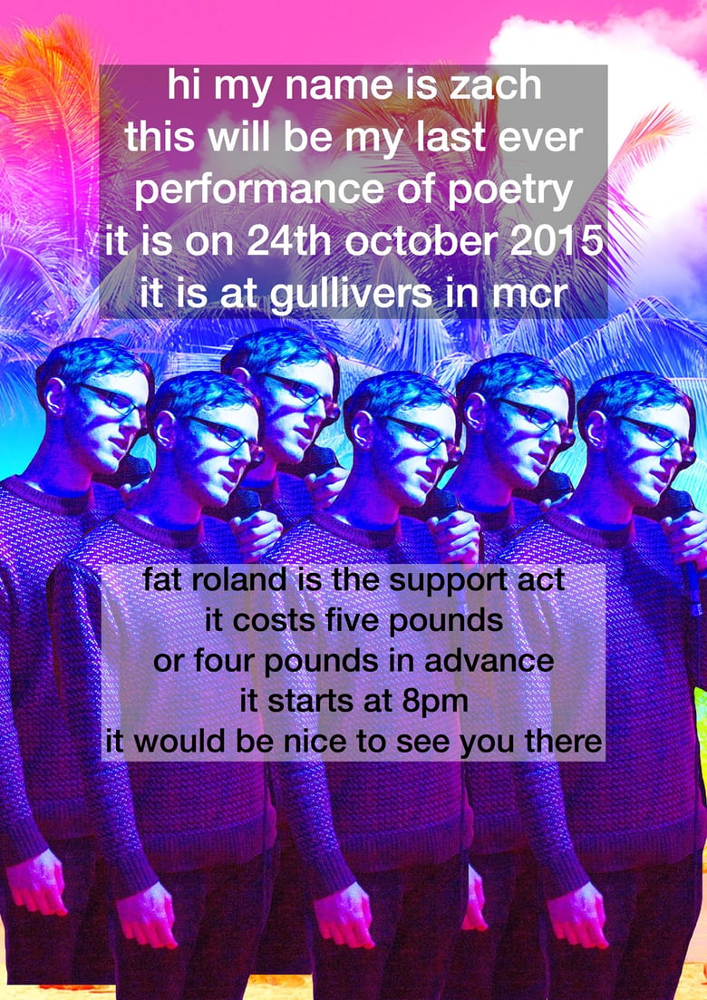 Image of DEATH OF ZACH RODDIS (PERFORMANCE POET) + SPECIAL GUEST FAT ROLAND