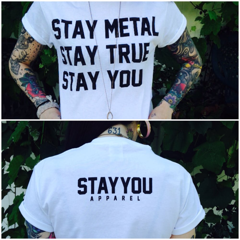 Image of Stay Metal Stay True Stay You Tee