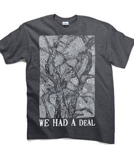 Image of  We Had A Deal: "Tree"-shirt (2nd edition)