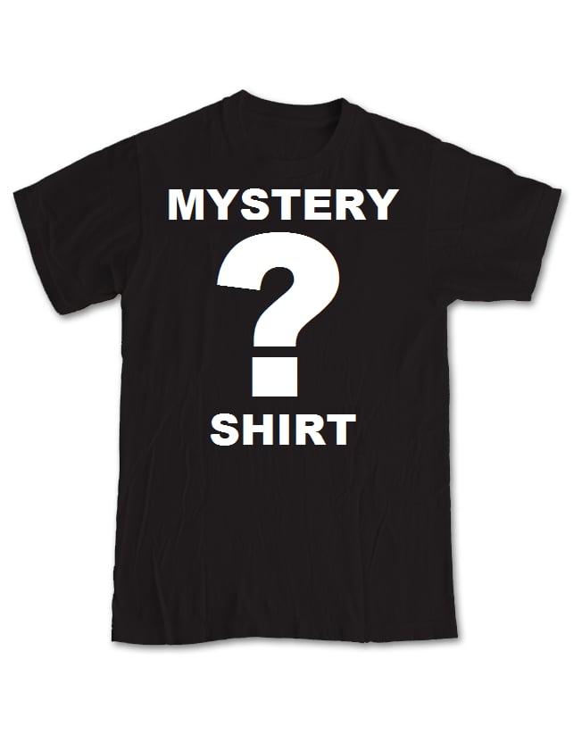 Image of MYSTERY SHIRT????