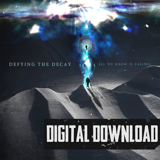 Image of Defying The Decay - All We Know Is Failing (Digital Download Wav. files)