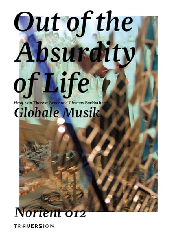 Image of  Out of the Absurdity of Life: Globale Musik