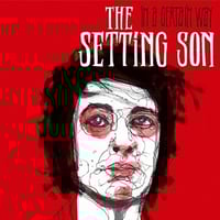 The Setting Son ‎– In A Certain Way 7" Vinyl New