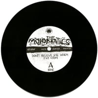 Image 3 of The Mojomatics ‎– Don't Believe Me When I'm High 7" Vinyl New