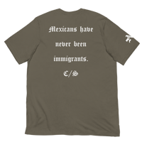 Image 6 of Mexicans Have Never Been Immigrants Tee