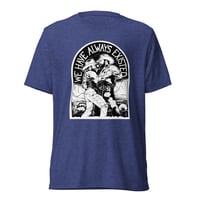 Image 1 of We Have Always Existed - Short sleeve t-shirt
