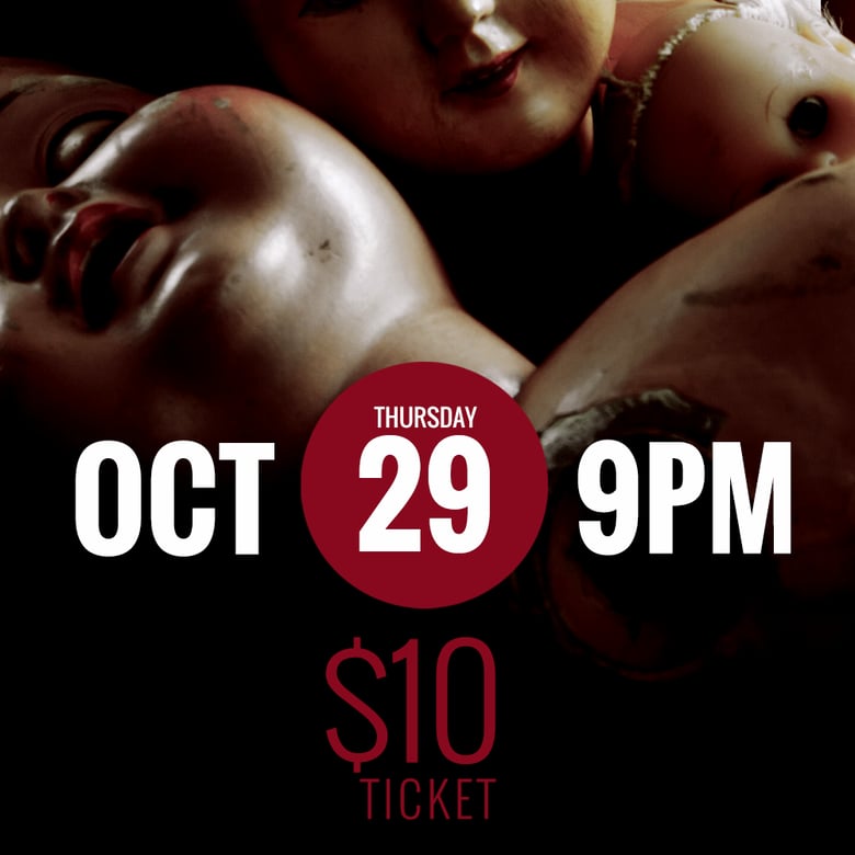 Image of OCT. 29 - 9PM [$10]