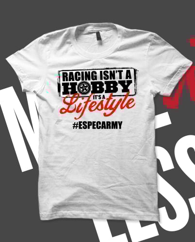 Image of E-Spec T-Shirt | Racing Isn't a Hobby It's a Lifestyle | White T-Shirt  