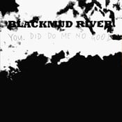 Image of BLACKMUD RIVER "You Did Do Me No Good" LP (Wolfram Reiter)