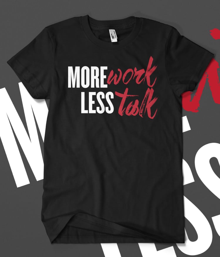 Image of #MoreWorkLessTalk | T-Shirt | Black w Red & White Letters