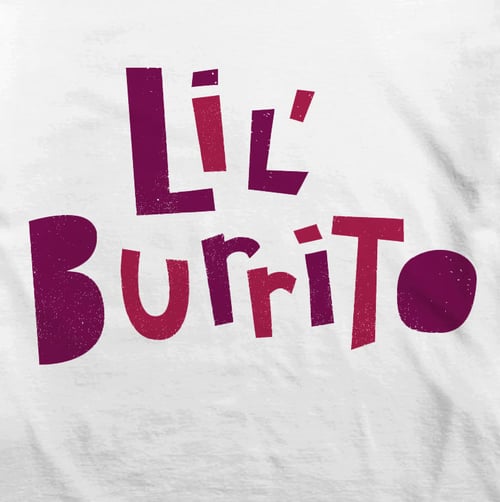 Image of Lil' Burrito! Toddler Tee/ Baby Bodysuit